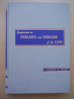 Symposium on diseases and surgery of the lens. Associate editor Elizabeth M. McFetridge. Art edit...