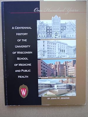 A Centennial History of the University of Wisconsin School of Medicine and Pubic Health