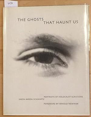 Image du vendeur pour The Ghosts That Haunt Us (inscribed); Portraits of Holocaust Survivors mis en vente par Carydale Books
