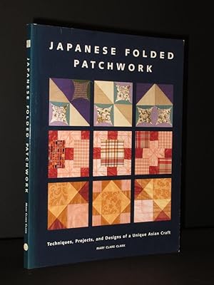 Image du vendeur pour Japanese Folded Patchwork: Techniques, Projects, and Designs of a Unique Asian Craft mis en vente par Tarrington Books