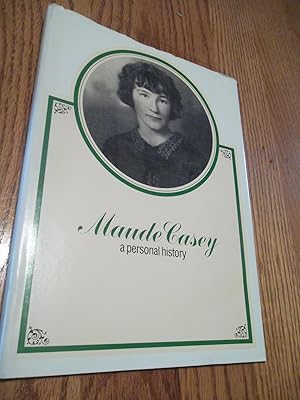 Imagen del vendedor de Maude Casey; A Personal History, A Loving Memoir a la venta por Eastburn Books