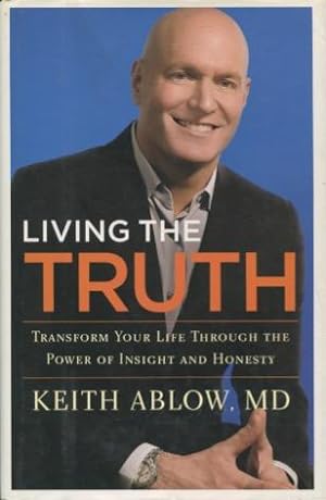 Seller image for Living the Truth: Transform Your Life Through the Power of Insight and Honesty for sale by Kenneth A. Himber