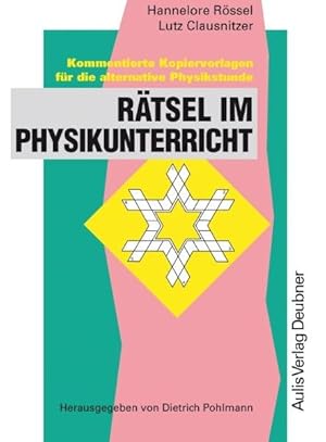Seller image for Rtsel im Physikunterricht fr die alternative Physikstunde Kommentierte Kopiervorlagen Physik for sale by primatexxt Buchversand