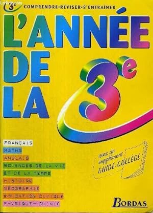 Bild des Verkufers fr L'ANNE DE LA 3E - COMPRENDRE - REVISER - S'ENTRAINER - FRANCAIS - MATHS - ANGLAIS - SCIENCES DE LA VIE ET DE LA TERRE - HISTOIRE - GEOGRAPHIE - EDUCATION CIVIQUE - PHYSIQUE-CHIMIE - AVEC UN SUPPLEMENT GUIDE-COLLEGE zum Verkauf von Le-Livre
