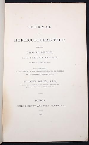 JOURNAL OF A HORTICULTURAL TOUR THROUGH GERMANY, BELGIUM, AND PART OF FRANCE, IN THE AUTUMN OF 18...