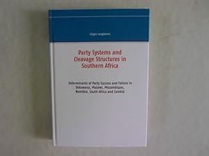 Bild des Verkufers fr Party systems and cleavage structures in Southern Africa. Determinants of party success and failure in Botswana, Malawi, Mozambique, Namibia, South Africa and Zambia. zum Verkauf von Antiquariat Bookfarm
