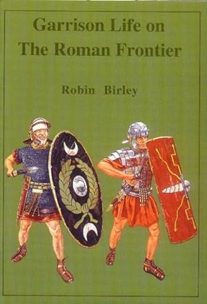 Image du vendeur pour Garrison Life on the Roman Frontier mis en vente par Paperback Recycler