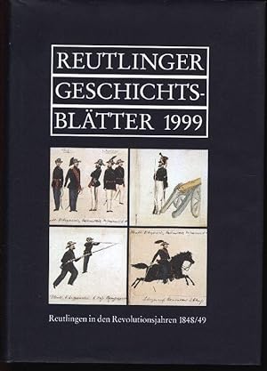 Reutlinger Geschichtsblätter Jahrgang 1999 - Neue Folge Nummer 38. Reutlingen in den Revolutionsj...