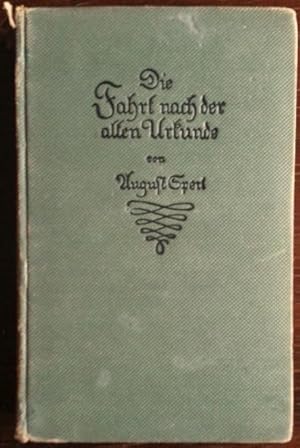 Seller image for Die Fahrt nach der alten Urkunde. Geschichten und Bilder aus dem Leben eines Emigrantengeschlechts. for sale by buch-radel