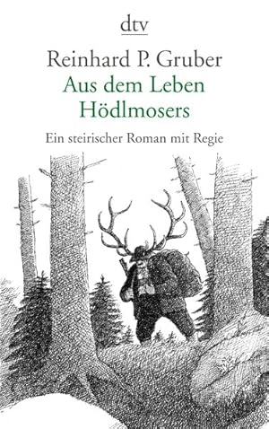 Immagine del venditore per Aus dem Leben Hdlmosers: Ein steirischer Roman mit Regie (dtv Literatur) venduto da Antiquariat Armebooks