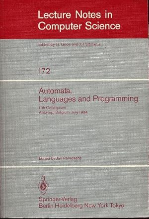 Imagen del vendedor de Automata, languages and programming. 11th Colloquium. Antwerp, Belgium, july 16 - 20, 1984 a la venta por L'ivre d'Histoires