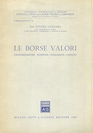 Le Borse Valori. Organizzazione - Funzioni - Operazioni - Credito.