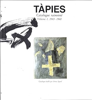 Image du vendeur pour TPIES Catalogue raisonn - tabli par Anna Agusti: Volume 1. 1943-1960 - Volume 2. 1961-1968 - Volume 3. 1969-1975 - Volume 4. 1976-1981 - 4 Volumes mis en vente par ART...on paper - 20th Century Art Books