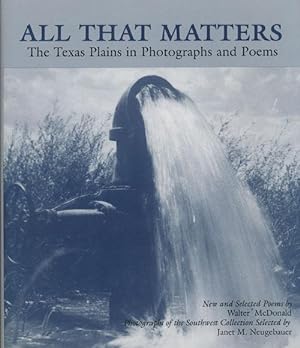 Seller image for All That Matters The Texas Plains in Photographs and Poems for sale by Good Books In The Woods