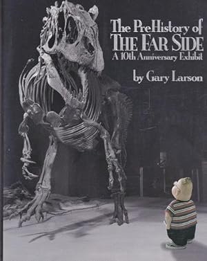 Image du vendeur pour The PreHistory of the Far Side; A 10th Anniversary Exhibit mis en vente par Shamrock Books