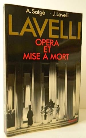 Seller image for LAVELLI, OPERA ET MISE A MORT. for sale by LIBRAIRIE LE GALET
