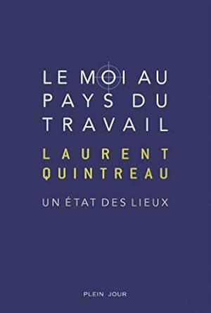 Le Moi au pays du travail - Un état des lieux