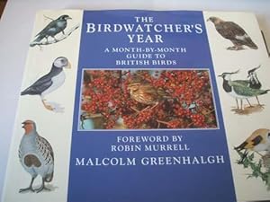 The Birdwatchers Year : a month by month guide to british Birds