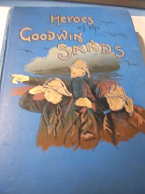 Seller image for Heroes of the Goodwin Sands for sale by SmallWorksBooks
