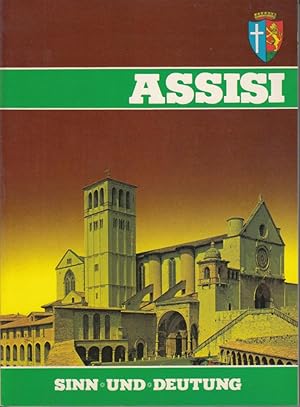 Seller image for Assisi - Die Stadt des Hl. Franziskus. Sinn und Deutung for sale by Antiquariat Jterbook, Inh. H. Schulze