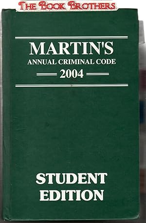 Seller image for Martin's Annual Criminal Code 2004; Student Edition for sale by THE BOOK BROTHERS