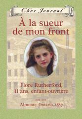 À la sueur de mon front : Flore Rutherford, 11 ans, enfant-ouvrière