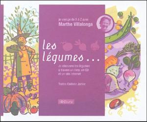 Les légumes : Je voyage de A à Z avec Marthe Villalonga (1CD audio)