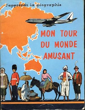 Seller image for J'apprends la gographie. Mon tour du monde amusant for sale by L'ivre d'Histoires