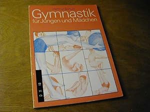 Imagen del vendedor de Gymnastik fr Jungen und Mdchen : mit und ohne Handgert f. Jungen u. Mdchen vom 8. - 14. Lebensjahr a la venta por Antiquariat Fuchseck