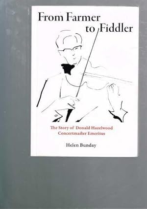 From Farmer to Fiddler: The Story of Donald Hazelwood, Concertmaster Emeritus