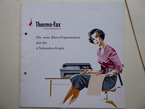 Thermo-Fax Kopiergeräte. Die neue Büro-Organisation mit der 4 Sekunden-Kopie.