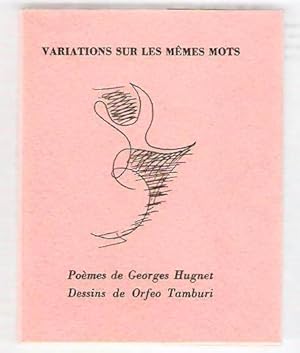 Variations sur les mêmes mots. Avec 34 dessins par Orfeo Tamburi.