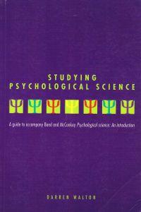 Studying Psychological Science: A Guide to Accompany Bond and Mcconey Psychological Science: an I...