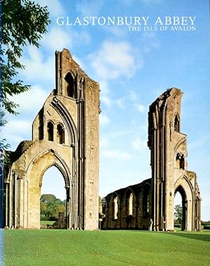 Glastonbury Abbey : The Isle of Avalon