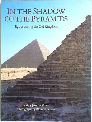 Imagen del vendedor de In the shadow of the pyramids. Egypt during the Old Kingdom a la venta por Meretseger Books
