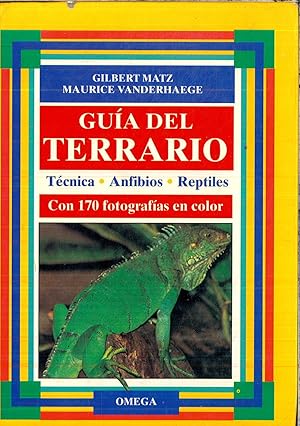 Imagen del vendedor de Gua del terrario: tcnica, anfibios, reptiles a la venta por Papel y Letras