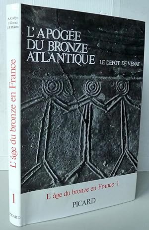 L'age du bronze en France tome 1 L'apogee du bronze atlantique le depot de venat