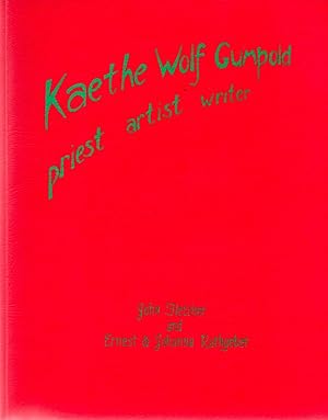 Kaethe Wolf Gumpold Priest Artist Writer (1888 - 1961) An Illustrated Biography: Connected with t...