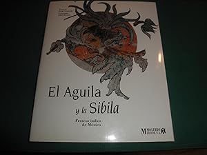 El Aguila y la Sibila. Frescos indios de Mexico