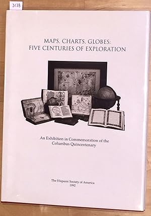 Image du vendeur pour Maps, Charts Globes: Five Centuries of Exploration; An Exhibition in Commemoration of the Columbus Quincentenary mis en vente par Carydale Books