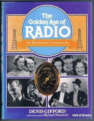 The Golden Age Of Radio: An Illustrated Companion