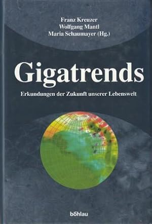 Imagen del vendedor de Gigatrends. Erkundungen der Zukunft unserer Lebenswelt. a la venta por Versandantiquariat Dr. Uwe Hanisch