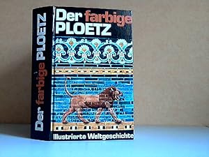 Seller image for Der farbige Ploetz - Illustrierte Weltgeschichte von den Anfngen bis zur Gegenwart for sale by Andrea Ardelt