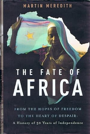 Immagine del venditore per The Fate of Africa: From the Hopes of Freedom to the Heart of Despair: A History of 50 Years of Independence venduto da Round Table Books, LLC
