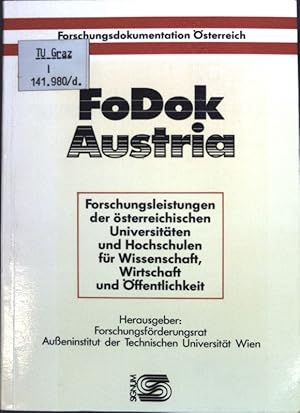 Bild des Verkufers fr FoDok Austria : Forschungsdokumentation sterreich ; Forschungsleistungen d. sterr. Univ. u. Hochsch. fr Wiss., Wirtschaft u. ffentlichkeit. zum Verkauf von books4less (Versandantiquariat Petra Gros GmbH & Co. KG)