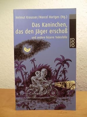 Seller image for Das Kaninchen, das den Jäger erschoß und andere bizarre Todesfälle for sale by Antiquariat Weber