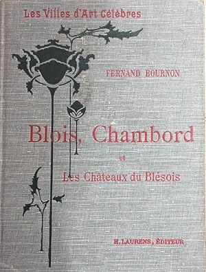 Bild des Verkufers fr Les Villes d'Art Celebres Blois, Chambord et Les Chateaux du Blesois zum Verkauf von Artful Dodger Books