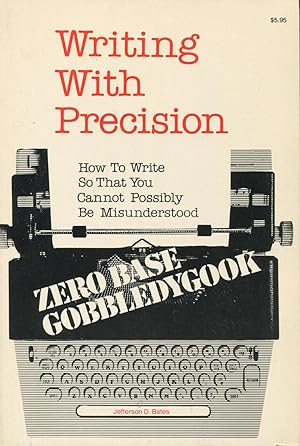 Seller image for Writing With Precision: How to Write So That You Cannot Possibly Be Misunderstood for sale by Kenneth A. Himber