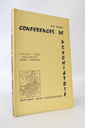 Conférences de psychiatrie. Fascicule 7 : Hallucinations troubles névrotiques