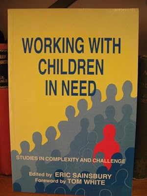 Imagen del vendedor de Working with Children in Need: Studies in Complexity and Challenge a la venta por PsychoBabel & Skoob Books